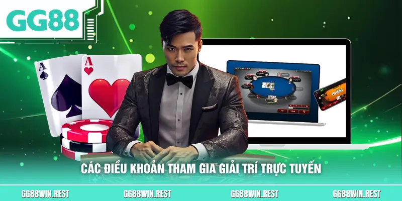 Các điều khoản tham gia giải trí trực tuyến