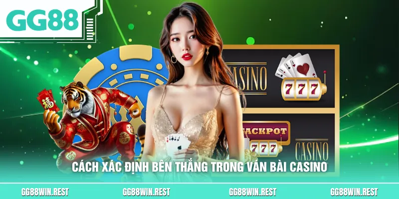 Cách xác định bên thắng trong ván bài casino