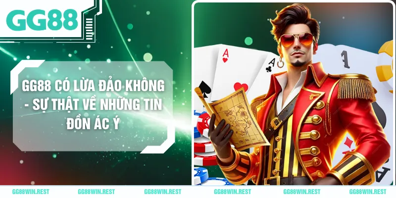 GG88 Có Lừa Đảo Không