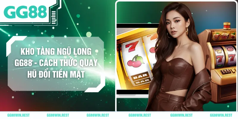 Kho Tàng Ngũ Long GG88