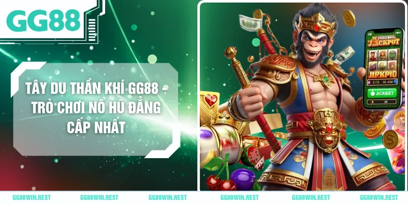 Tây Du Thần Khí GG88