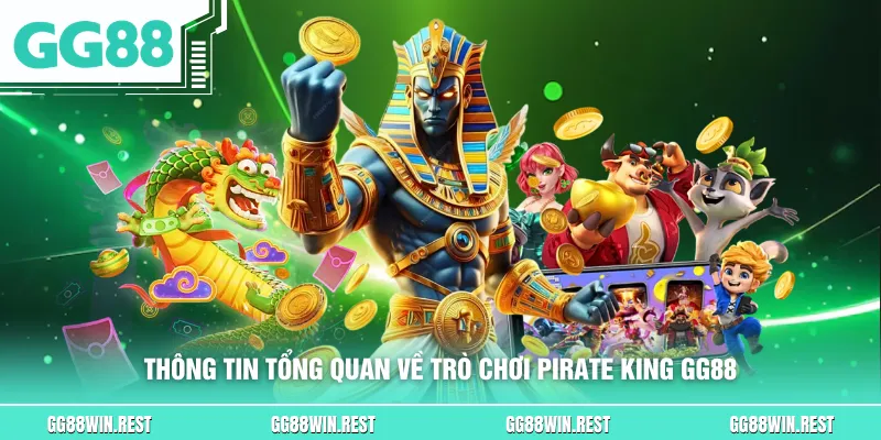 Thông tin tổng quan về trò chơi Pirate King GG88