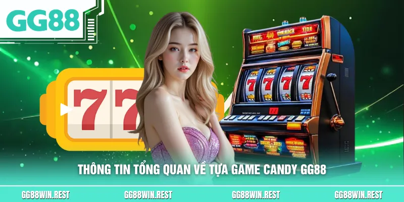 Thông tin tổng quan về tựa game Candy GG88