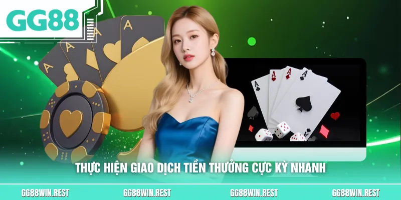 Thực hiện giao dịch tiền thưởng cực kỳ nhanh