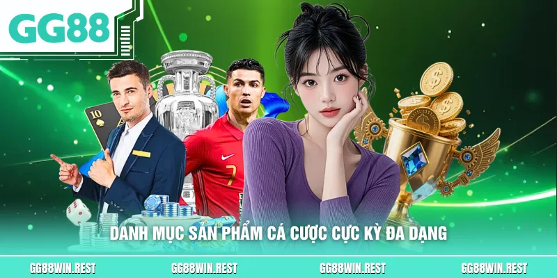 Danh mục sản phẩm cá cược cực kỳ đa dạng